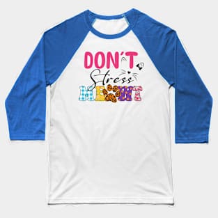 Don't stress meot Baseball T-Shirt